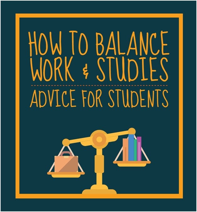 How To Balance Work And Studies – Advice For Students