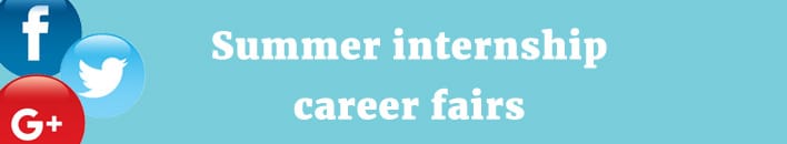 Summer internship career fairs Summer internship career fairs