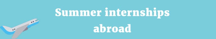 Summer internships abroad Summer internships abroad