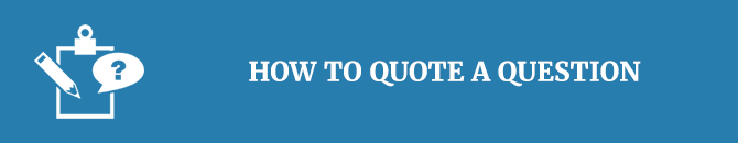 how-to-quote-a-question