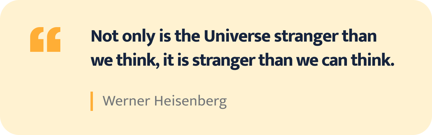 Werner Heisenberg quote.