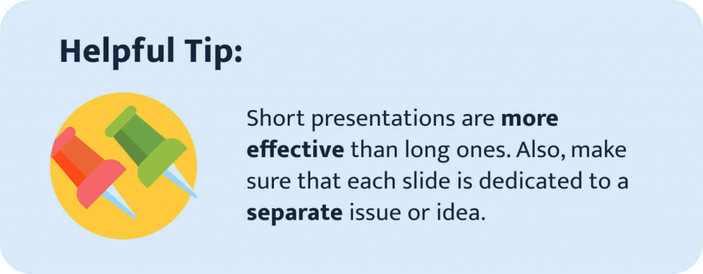 Short presentations are more effective than long ones.