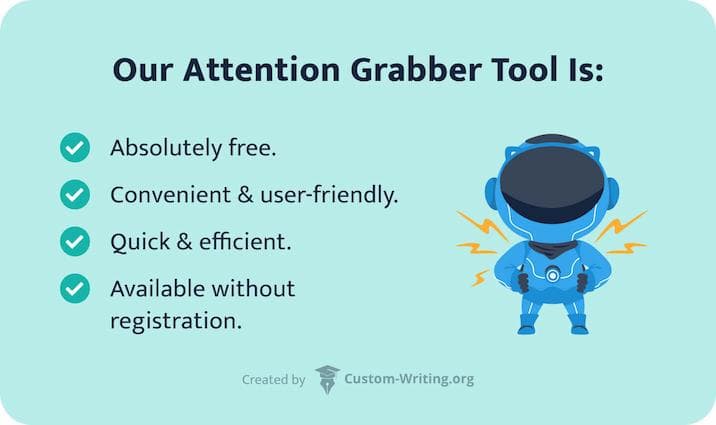 The picture enumerates the benefits of Custom-Writing.org’s attention grabber generator.